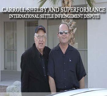 Carroll Shelby and Superformance Intl. settle infringement dispute